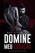 Ler Domine Meu Coração, do autor Ane Pimentel Ler Domine Meu Coração, do autor Ane Pimentel