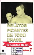 Ler Relatos Picantes de Todo Brasil.: 10 Contos Reais. Coleção Contos Eróticos. 7, do autor Ane Fabien