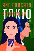 Ler Encontro Em Tókio - Em Busca de Sentido - Vol. 2, do autor Ane Forcato Ler Encontro Em Tókio - Em Busca de Sentido - Vol. 2, do autor Ane Forcato