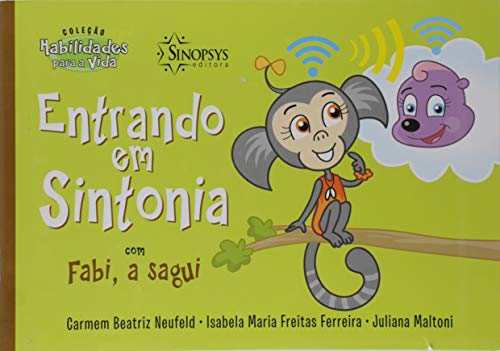 Ler Entrando em Sintonia com Fabi, a Sagui, do autor Carmem Beatriz Neufeld; Isabela Maria Freitas Ferreira; Juliana Maltoni
