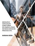 Ler Mediação e Conciliação como forma de compor Litígios no Novo Código de Processo Civil, do autor Mariana Vieira Ler Mediação e Conciliação como forma de compor Litígios no Novo Código de Processo Civil, do autor Mariana Vieira