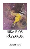 Ler Uirá e os pássaros, do autor Michel Duarte da Rocha