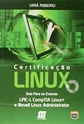 Ler Certificação Linux. Guia Para os Exames, do autor Uirá Ribeiro