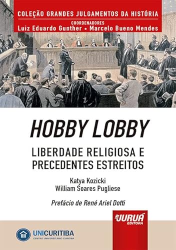 Ler Hobby Lobby - Liberdade Religiosa e Precedentes Estreitos - Minibook, do autor Katya Kozicki e William Soares Pugliese Ler Hobby Lobby - Liberdade Religiosa e Precedentes Estreitos - Minibook, do autor Katya Kozicki e William Soares Pugliese