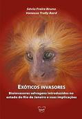 Ler Exóticos invasores: bioinvasores selvagens introduzidos no estado do Rio de Janeiro e suas implicações, do autor Sávio Freire Bruno; Vanessa Trally Bard Ler Exóticos invasores: bioinvasores selvagens introduzidos no estado do Rio de Janeiro e suas implicações, do autor Sávio Freire Bruno; Vanessa Trally Bard