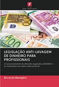 Ler LEGISLAÇÃO ANTI-LAVAGEM DE DINHEIRO PARA PROFISSIONAIS: O funcionamento do Decreto Legislativo 231/2007 e as indicações de matriz internacional, do autor Riccardo Meneghin Ler LEGISLAÇÃO ANTI-LAVAGEM DE DINHEIRO PARA PROFISSIONAIS: O funcionamento do Decreto Legislativo 231/2007 e as indicações de matriz internacional, do autor Riccardo Meneghin
