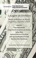 Ler Lavagem de dinheiro: temas polêmicos no brasil, argentina, equador e EUA, do autor Filipe Maia Broeto; Diego Renoldi Quaresma de Oliveira