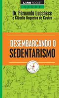 Ler Desembarcando o Sedentarismo, do autor Dr. Fernando Lucchese
