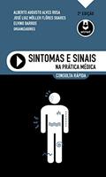 Ler Sintomas e Sinais na Prática Médica, do autor Alberto Rosa; José L. Soares; Elvino Barros