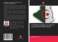 Ler O Modelo Argelino na Guerra de Guerrilha (1954-1962), do autor Abdelhafid Dib Ler O Modelo Argelino na Guerra de Guerrilha (1954-1962), do autor Abdelhafid Dib