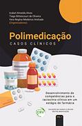 Ler Polimedicação: casos clínicos, do autor Izabel Almeida Alves; Tiago Bittencourt de Oliveira; Vera Regina Medeiros Andrade