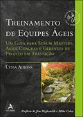 Ler Treinamento de equipes Ágeis: Um guia para scrum masters, agile coaches e gerentes de projeto em transição, do autor Lyssa Adkins