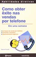 Ler Como obter êxito nas vendas por telefone, do autor Patrick Forsith Ler Como obter êxito nas vendas por telefone, do autor Patrick Forsith