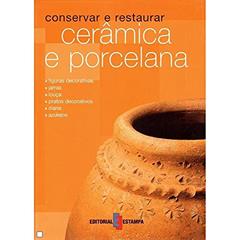 Conservar e Restaurar - Cerâmica e Porcelana, do autor Mireia Patiño Coll