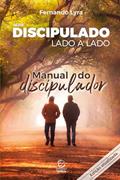 Ler Discipulado Lado a Lado - Manual do Discipulador (Volume 5), do autor Fernando Lyra Ler Discipulado Lado a Lado - Manual do Discipulador (Volume 5), do autor Fernando Lyra