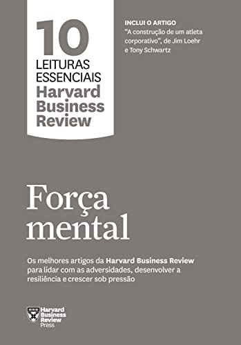 Ler Força mental (10 leituras essenciais - HBR), do autor Harvard Business Review Ler Força mental (10 leituras essenciais - HBR), do autor Harvard Business Review