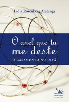 O anel que tu me deste: O casamento no divã, do autor Lidia Rosenberg Arantangy