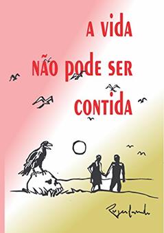 a vida não pode ser contida, do autor Rogerlando Cavalcante