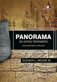 Panorama do Antigo Testamento, do autor Gleason L. Archer Jr.
