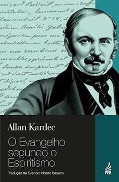 O Evangelho Segundo o Espiritismo, do autor Allan Kardec