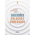 Ler SUCESSÕES COLAÇÃO E SONEGADOS 1ª ED 2022, do autor Leandro Reinaldo da Cunha
