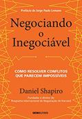 Ler Negociando o inegociável: Como resolver conflitos que parecem impossíveis, do autor Daniel Shapiro