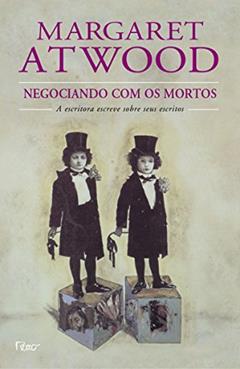 Negociando com os mortos, do autor Margaret Atwood