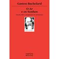 Ler Ar e os sonhos, O - Ensaio sobre a imaginação do movimento, do autor Gaston Bachelard Ler Ar e os sonhos, O - Ensaio sobre a imaginação do movimento, do autor Gaston Bachelard