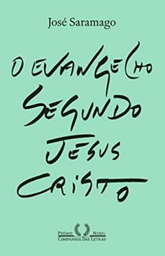 O Evangelho segundo Jesus Cristo (Nova edição), do autor José Saramago