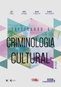 Ler Explorando a Criminologia Cultural, do autor Salah H. Khaled Jr.; Álvaro Oxley da Rocha; Jeff Ferrell; Keith J. Hayward