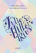 Ler Julie e Hillarius, do autor Aaìdda Huilla Boûlx; Samuel Queiroz Cavalcante Ler Julie e Hillarius, do autor Aaìdda Huilla Boûlx; Samuel Queiroz Cavalcante