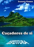 Ler Caçadores de si, do autor Iranecy Gomes