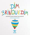 Ler Dim Brinquedim: Antonio Jader Pereira dos Santos, Artista Brincante Brasileiro, do autor Antônio Jader Pereira dos Santos