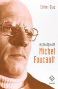 Ler A filosofia de Michel Foucault, do autor Esther Diaz