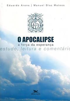 O apocalipse: A força da esperança, do autor Manuel Díaz Mateos; Eduardo Arena