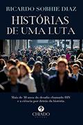 Ler Histórias de Uma Luta, do autor Ricardo Sobhie Diaz