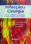 Ler Infecção e Cirurgia: Divisão de Clínica Cirúrgica III Hospital das Clínicas - FMUSP, do autor Cornelius Mitteldorf; Samir Rasslan; Dario Birolini