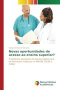 Ler Novas oportunidades de acesso ao ensino superior?: Trajetórias escolares de alunos negros que se formaram médicos na FMUSP (1935 a 1964), do autor Tenório de Almeida Sérgio Ler Novas oportunidades de acesso ao ensino superior?: Trajetórias escolares de alunos negros que se formaram médicos na FMUSP (1935 a 1964), do autor Tenório de Almeida Sérgio