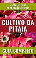 Ler CULTIVO DA PITAIA | GUIA COMPLETO PARA PRODUTORES, do autor DARE AGRO