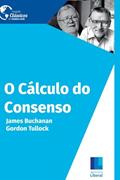 Ler O Cálculo do Consenso, do autor Gordon Tullock