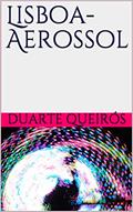 Ler Lisboa-Aerossol, do autor Duarte Queirós Ler Lisboa-Aerossol, do autor Duarte Queirós