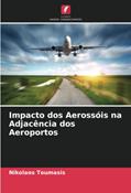 Ler Impacto dos Aerossóis na Adjacência dos Aeroportos, do autor Nikolaos Toumasis Ler Impacto dos Aerossóis na Adjacência dos Aeroportos, do autor Nikolaos Toumasis