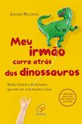 Ler Meu irmão corre atrás dos dinossauros: Minha história e de Giovanni, que tem um cromossomo a mais, do autor Giacomo Mazzariol Ler Meu irmão corre atrás dos dinossauros: Minha história e de Giovanni, que tem um cromossomo a mais, do autor Giacomo Mazzariol