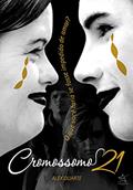 Ler Cromossomo 21, do autor Alex Duarte