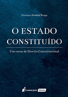 O Estado Constituído, do autor Gustavo Haddad Braga