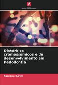 Ler Distúrbios cromossómicos e de desenvolvimento em Pedodontia, do autor Farzana Karim Ler Distúrbios cromossómicos e de desenvolvimento em Pedodontia, do autor Farzana Karim