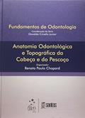 Ler Anatomia Odontológica e Topográfica da Cabeça e do Pescoço - Série Fundamentos de Odontologia, do autor Chopard