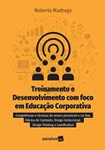 Ler Treinamento e Desenvolvimento com Foco em Educação Corporativa, do autor Roberto Madruga