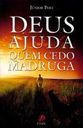 Ler Deus ajuda quem cedo madruga, do autor Júnior Poli