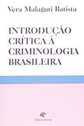Ler Introdução Crítica à Criminologia Brasileira, do autor Vera Malaguti Batista